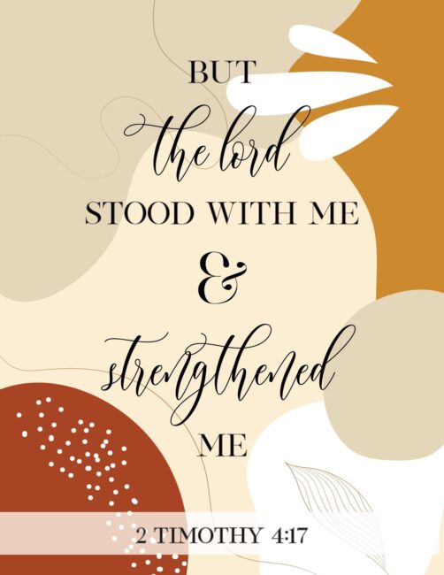But The Lord Stood With Me And Strengthened Me - Free Printable Bible Verse Wall Art