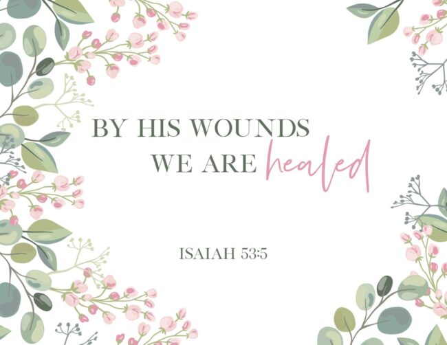 By His Wounds We Are Healed - Free printable Isaiah Bible Quote Wall art Print
