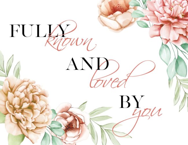 Fully Known And Loved By You - Free Printable Christian Wall Art