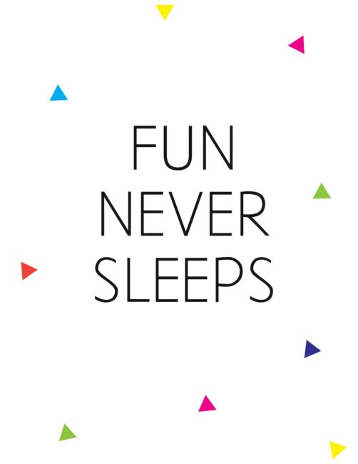 Fun Never Sleeps - Free Printable Nursery Wall Art