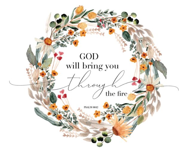 God Will Bring You Through The Fire - Free Printable Christian Psalm Wall Art Print