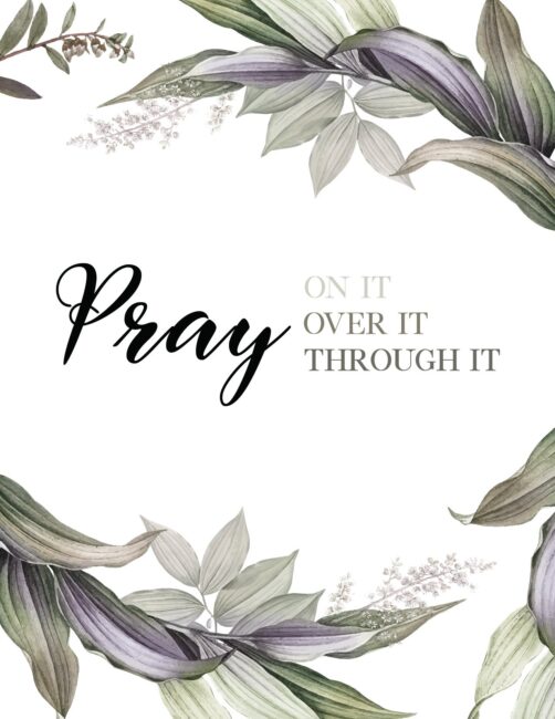Pray On it Pray Over It Pray Through It - Free Printable Christian Quote Print