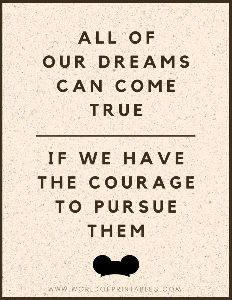 All Of Our Dreams Can Come True If We Have The Courage To Pursue Them Inspirational Quote