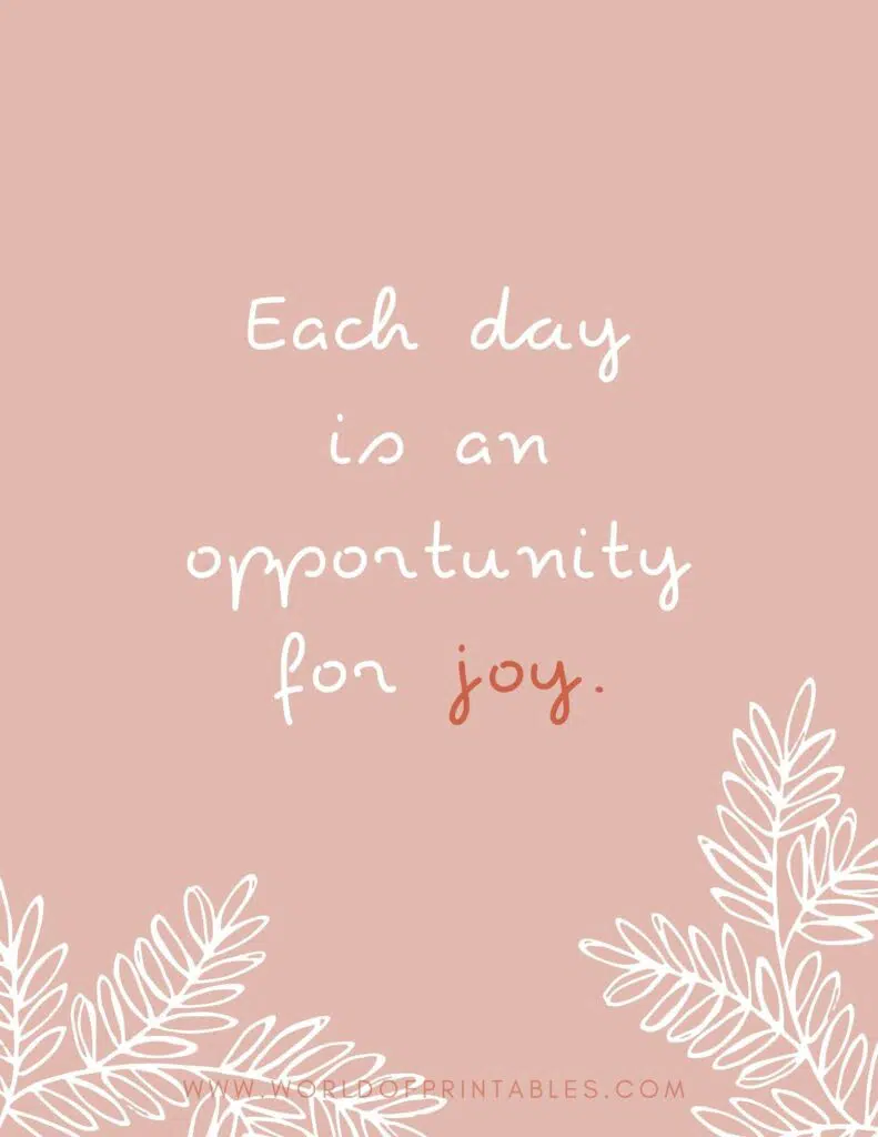 Each Day is An Opportunity For Joy Quote