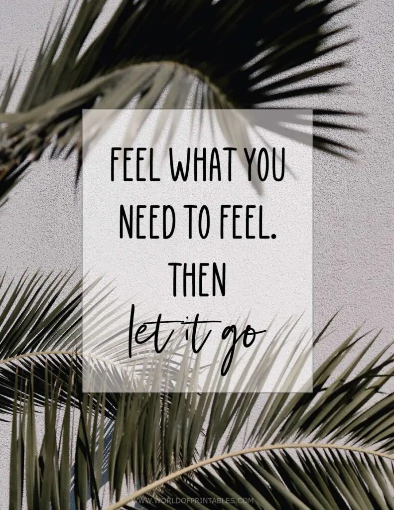 Feel What You Need To Feel Then Let It Go Quote