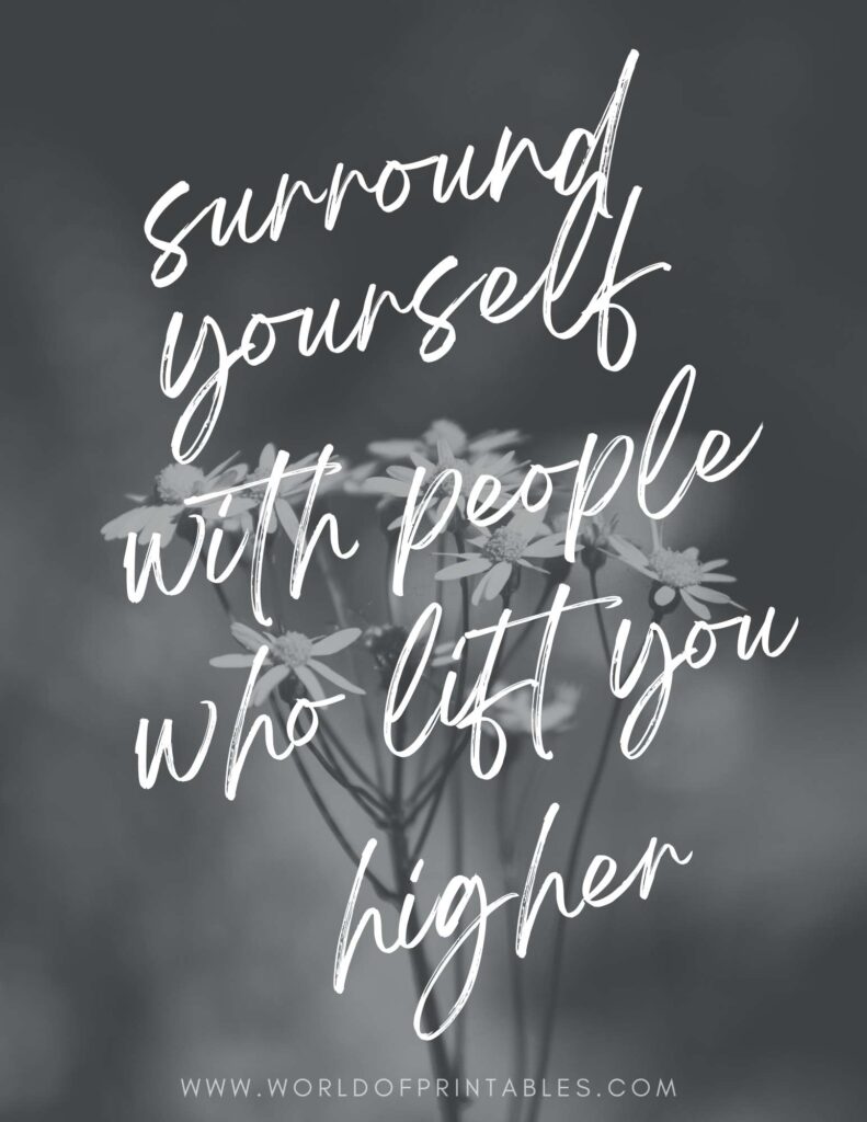 Surround Yourself With People Who Lift You Higher Inspirational Quote