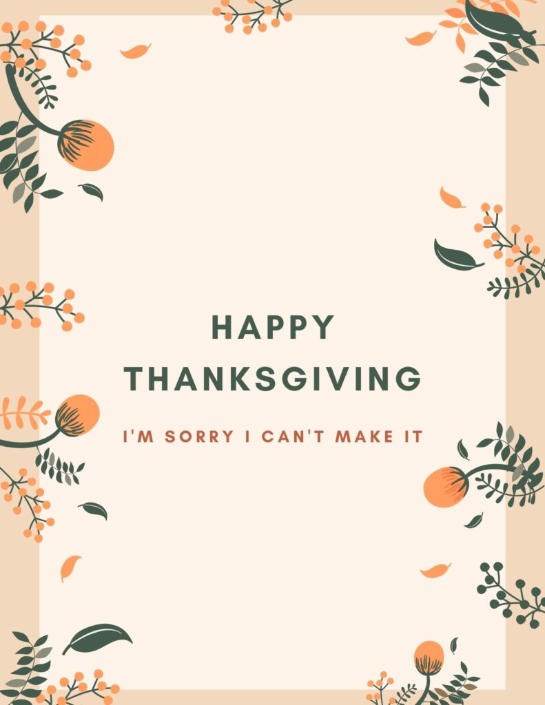 Thanksgiving Card - Happy Thanksgiving I'm Sorry I Can't Make It