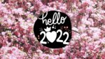 Hello 2022 | 80 Best Desktop & Phone Wallpapers For 2022
