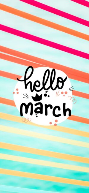 Hello March Colorful Wallpaper