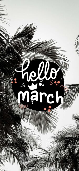 Hello March Phone Aesthetic Wallpapers