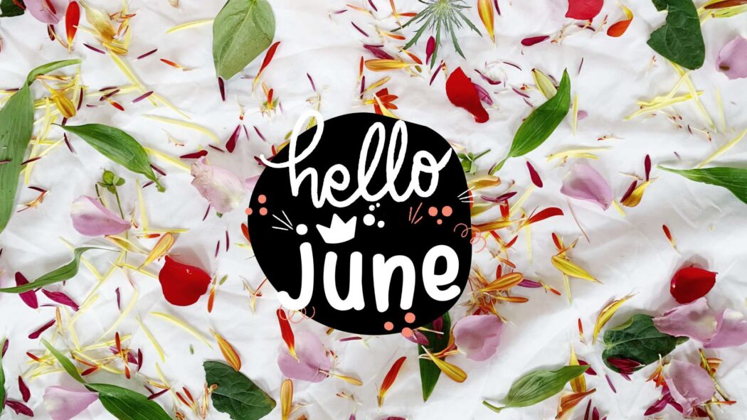 Hello June | 36 Beautiful Wallpapers & Ideas For June Vibes