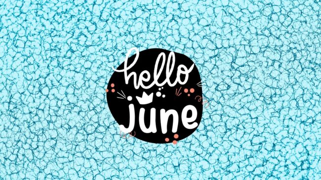 Pretty Hello June Wallpaper