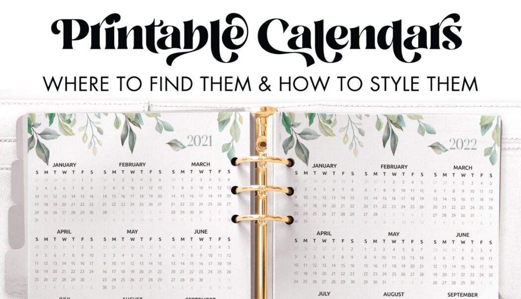Printable Calendar Templates - Where To Find Them & How To Style Them