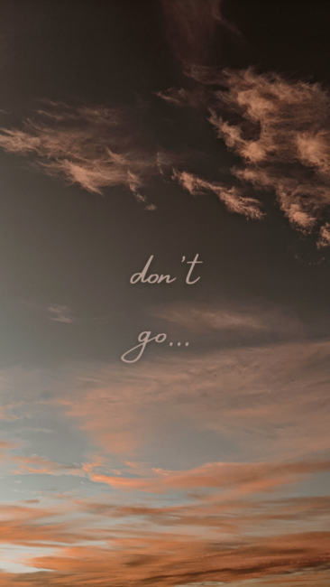 a cloudy sky with the words 'don't go'