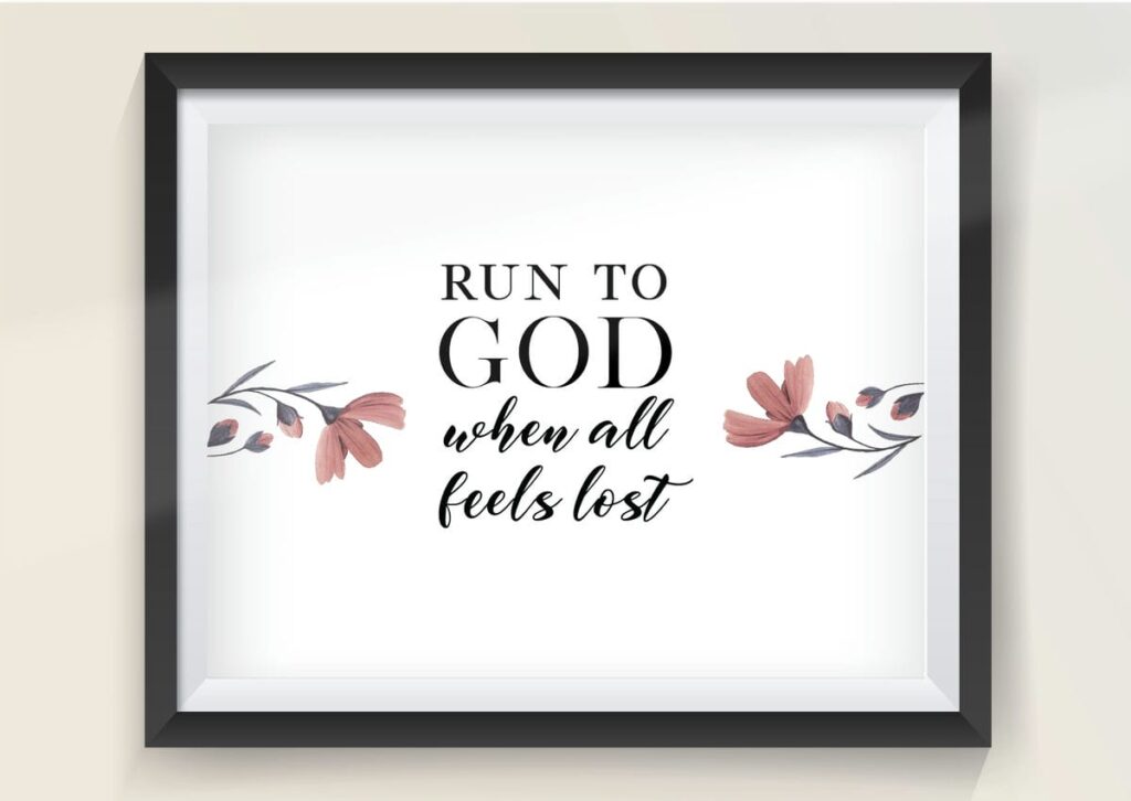 Run To God When All Feels Lost