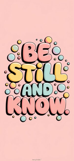 Be Still And Know Soothing Bible verse phone wallpapers