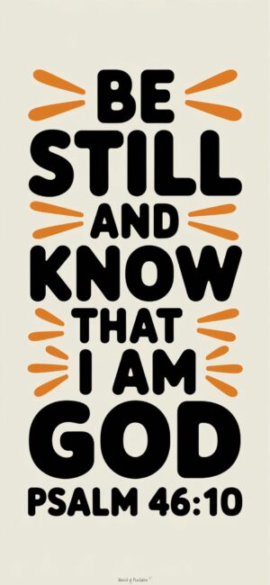 Be Still, And Know That I am God Wallpapers with Psalms