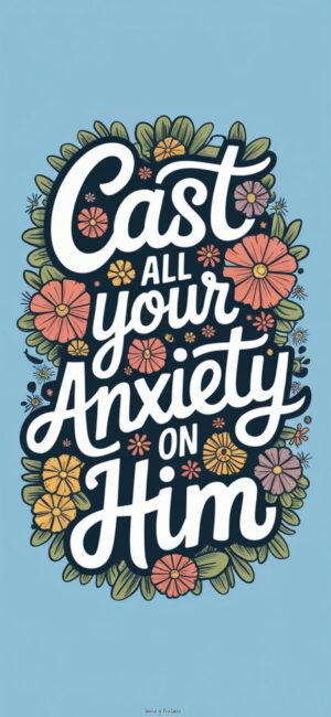 Cast All Your Anxiety on Him Daily Bible verse backgrounds