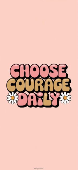 Choose Courage Daily Uplifting Christian quotes