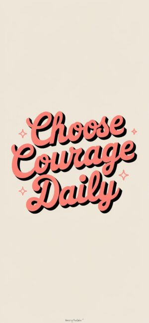 Choose Courage Daily wallpaper