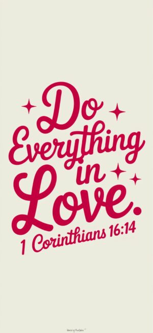 Do Everything in Love Cute Bible verse wallpaper