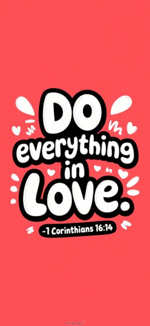Do Everything in Love Girly backgrounds
