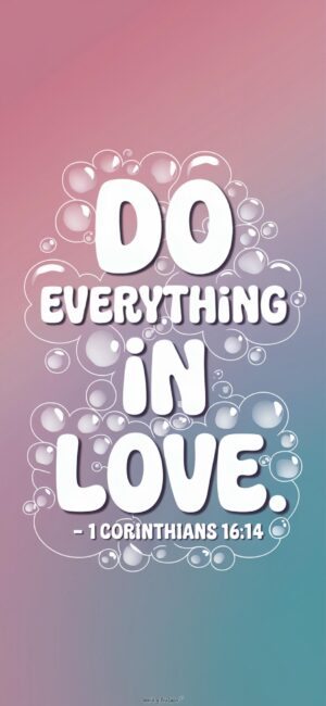 Do everything in love Life advice from the Bible wallpapers