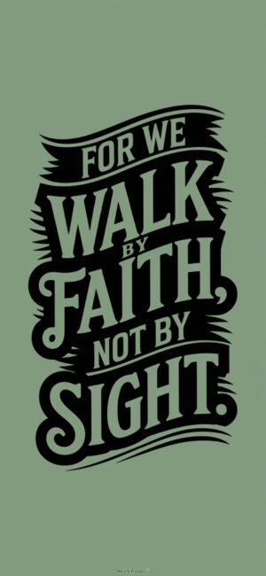 For We Walk By Faith, Not By Sight Bible-inspired minimalistic backgrounds
