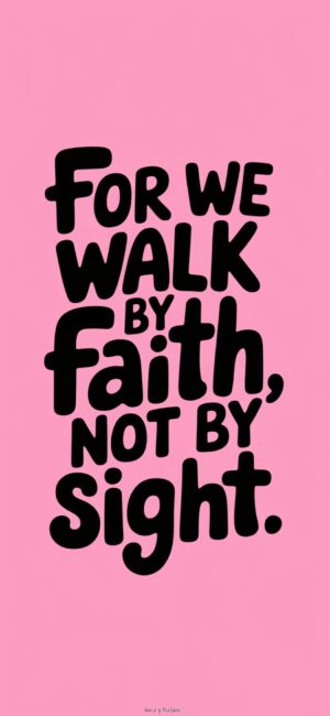For We Walk By Faith, Not By Sight Blessed Christian quotes