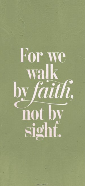 For We Walk By Faith, Not By Sight Minimalist Bible quote wallpapers