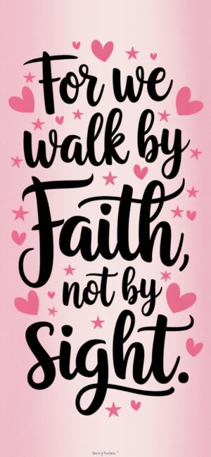 For We Walk By Faith, Not By Sight Wallpapers