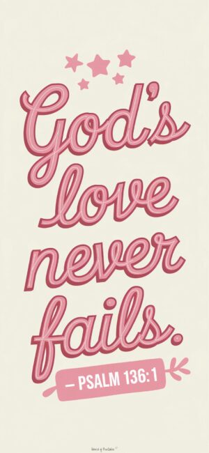 God's Love Never Fails Aesthetic Bible quote Wallpapers