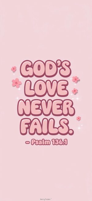 God's Love Never Fails Encouraging Bible verse wallpapers