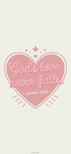 God's Love Never Fails Girly Bible wallpapers
