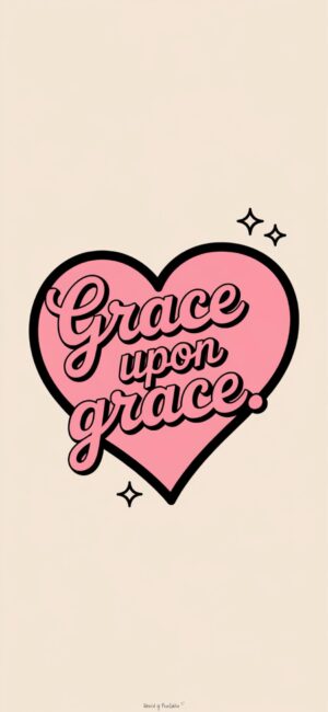 Grace Upon Grace faith quotes