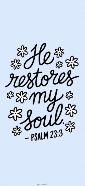 He Restores My Soul Blue Christian quote wallpapers