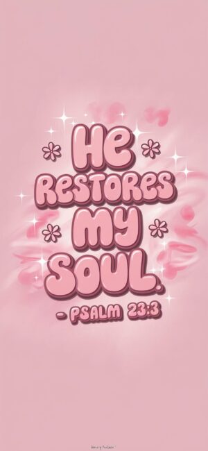 He Restores My Soul Divine inspiration wallpapers