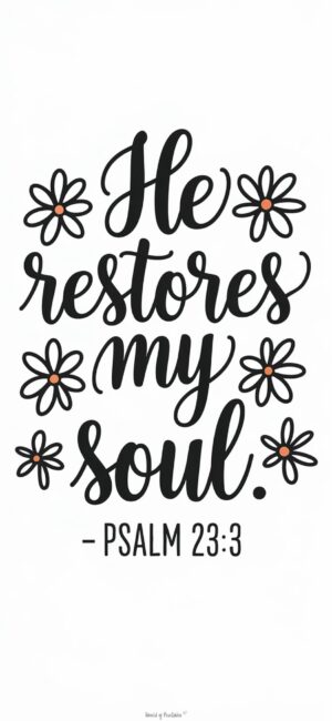 He Restores My Soul Encouraging faith quotes