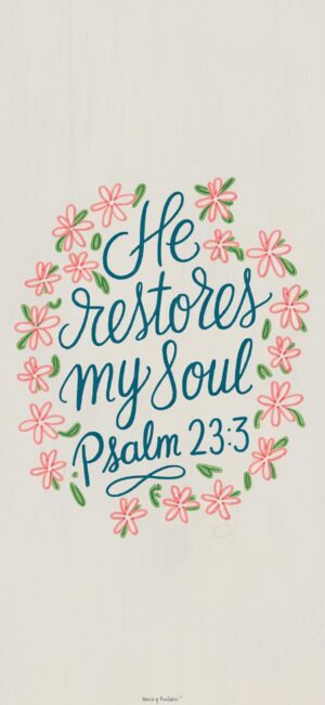 He restores my soul Inspirational Bible wallpapers