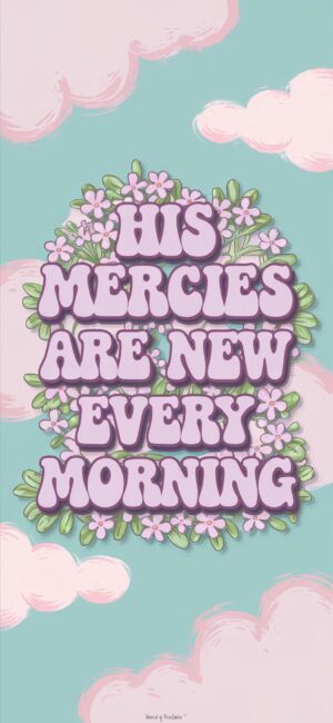 His Mercies Are New Every Morning Bible verse aesthetics for wallpapers