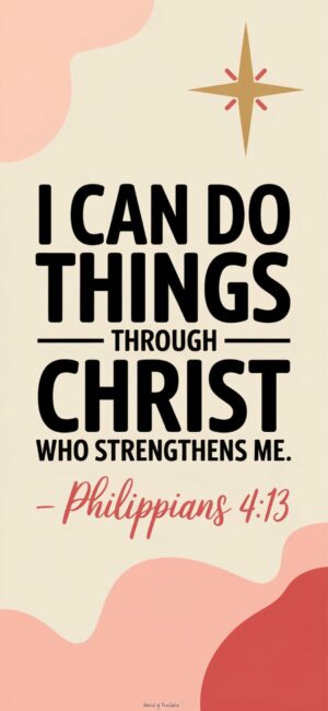 I Can Do All Things Through Christ Who Strengthens Me Girly wallpapers