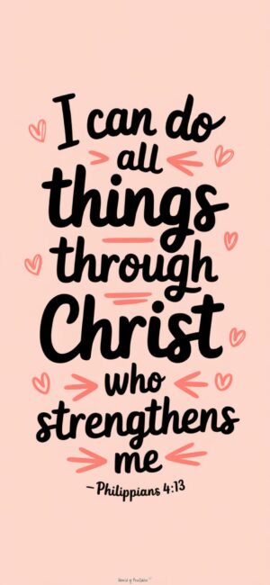 I Can Do All Things Through Christ Who Strengthens Me Wallpapers with scriptural affirmations