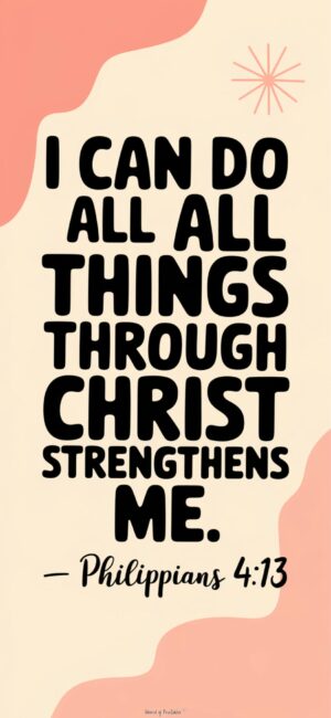 I can do all things through Christ who strengthens me Christian strength quotes for screens