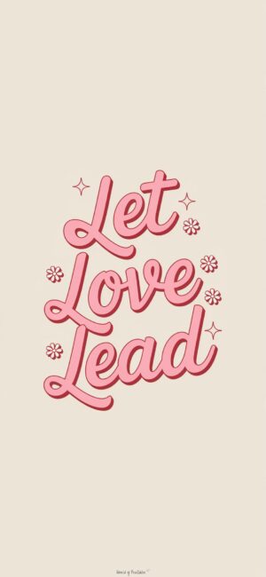 Let Love Lead Christian wallpaper backgrounds