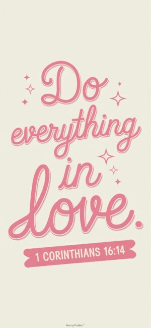 Pink Do Everything in Love Bible verse wallpaper