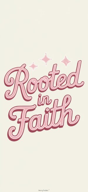 Rooted in Faith quote backgrounds