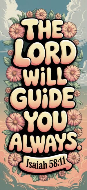 The Lord will Guide You Always Faith-driven wallpapers for inspiration