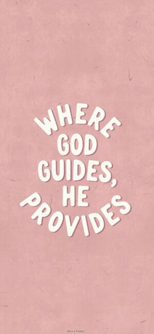 Where God Guides, He Provides Faithful quotes for every day