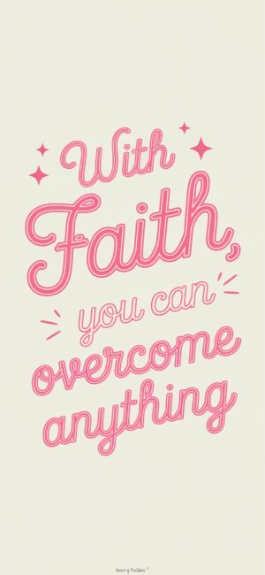 With Faith You Can Overcome Anything Bible verse wallpaper