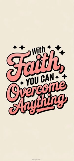 With Faith You Can Overcome Anything Bible verse wallpapers